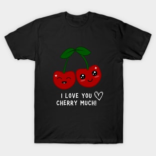 I love you cherry much! T-Shirt